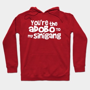 You're the adobo to my sinigang white text Hoodie